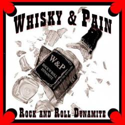 Whisky And Pain : Rock and Roll Dynamite
